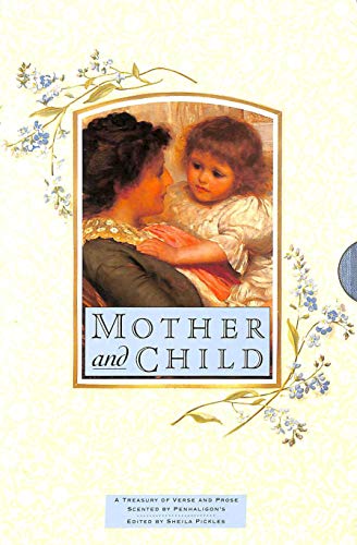 Stock image for MOTHER AND CHILD (Penhaligon's Scented Treasury of Verse & Prose) for sale by Goldstone Books