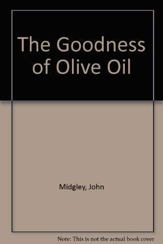 Beispielbild fr GOODNESS OF OLIVE OIL zum Verkauf von WorldofBooks