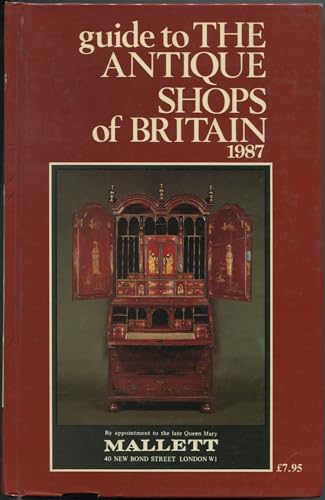 Imagen de archivo de Guide to the Antique Shops of Britain 1987 a la venta por Better World Books Ltd