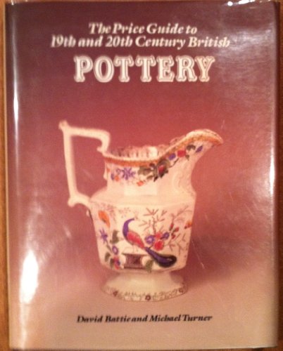 Beispielbild fr Price Guide to Nineteenth and Twentieth Century British Pottery zum Verkauf von AwesomeBooks