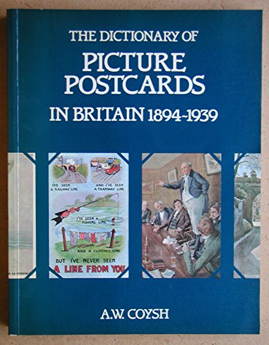 Imagen de archivo de The Dictionary of Picture Postcards in Britain, 1894-1939 a la venta por WorldofBooks