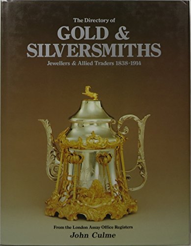 9781851490691: The directory of gold & silversmiths, jewellers, and allied traders, 1838-1914: From the London Assay Office registers