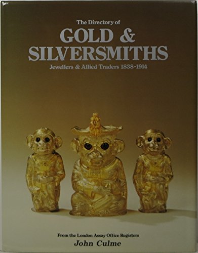 9781851490707: The directory of gold & silversmiths, jewellers, and allied traders, 1838-1914: From the London Assay Office registers