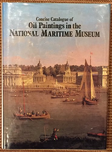 Concise Catalogue of Oil Paintings in the National Maritime Museum