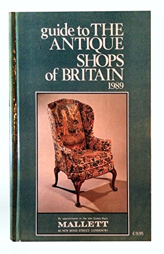 Stock image for A Guide to the Antique Shops of Britain 1989 for sale by AwesomeBooks