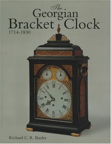9781851491582: The Georgian Bracket Clock, 1714-1830