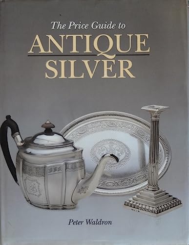 Stock image for Price Guide to Antique Silver for sale by BookHolders