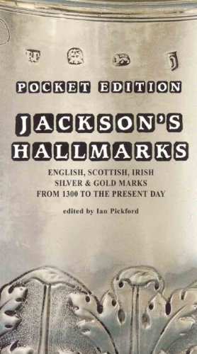 Stock image for Jackson's Hallmarks. English, Scottish, Irish Silver & Gold Marks From 1300 To The Present Day. (Pocket Edition) for sale by Boomer's Books