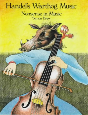 Stock image for Handel's Warthog Music: Nonsense in Music for sale by Goldstone Books