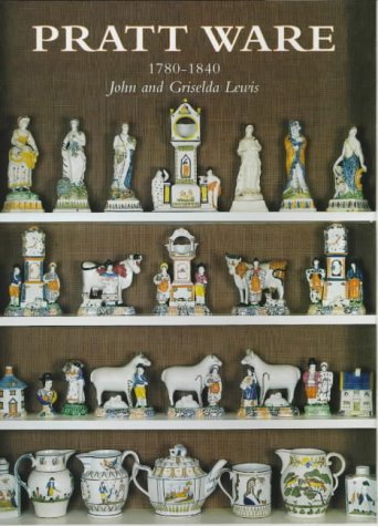 Imagen de archivo de Pratt Ware English and Scottish Relief Decorated and Underglaze Coloured Earthenware 1780-1840 a la venta por Hoffman Books,  ABAA, IOBA