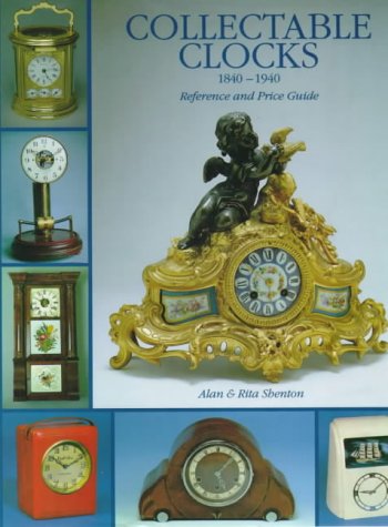 9781851491957: Collectable Clocks 1840-1940 /anglais: Reference and Price Guide
