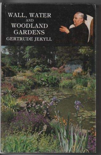 Stock image for Wall, Water and Woodland Gardens for sale by Front Cover Books