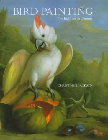 9781851491995: The Eighteenth Century (v.2) (Great Bird Paintings of the World)