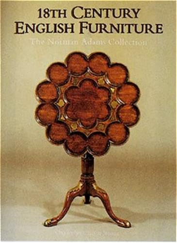 Beispielbild fr 18th Century English Furniture The Norman Adams Collection. zum Verkauf von D & E LAKE LTD. (ABAC/ILAB)