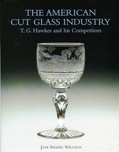 9781851492503: The American Cut Glass Industry: T. G. Hawkes and His Competitors