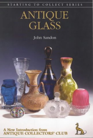 Stock image for Antique Glass (Starting to Collect Series) for sale by Hippo Books