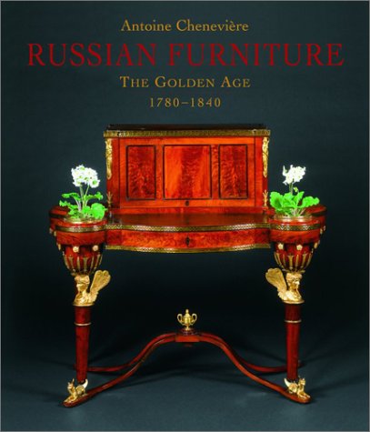 Stock image for Russian Furniture: The Golden Age 1780-1840 for sale by MyLibraryMarket