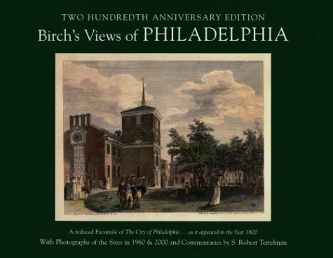 Stock image for Birch's Views of Philadelphia: A Reduced Facsimile of The City of Philadelphia.as it Appeared in 1800[Signed by Author] for sale by Riverby Books