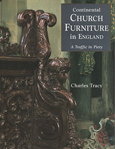 9781851493760: Continental Church Furniture in England: A Traffic in Piety