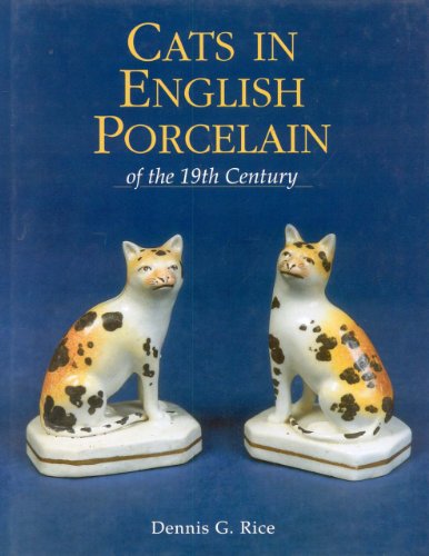 Stock image for Cats in English Porcelain of the 19th Century for sale by Don Kelly Books