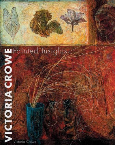 Victoria Crowe: Painted Insights (9781851493951) by Crowe, Victoria; Walton, Michael