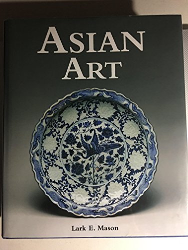 Stock image for Asian Art: Including the Arts of Islam for sale by ThriftBooks-Dallas