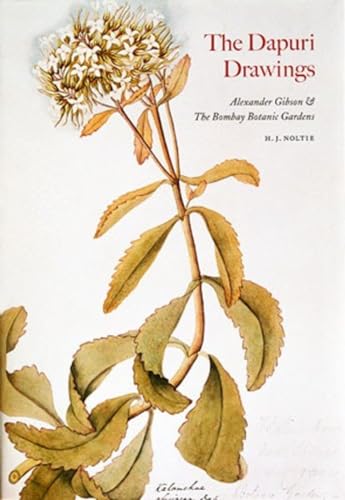 Imagen de archivo de The Dapuri Drawings: Alexander Gibson & the Bombay Botanic Gardens a la venta por Daedalus Books