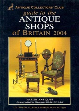 Beispielbild fr Guide to the Antique Shops of Britain 2004 zum Verkauf von WorldofBooks