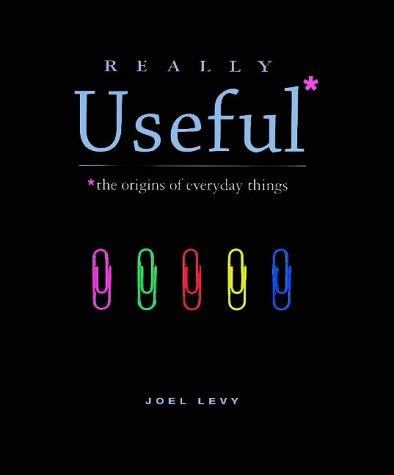 Imagen de archivo de Really Useful: The Origins of Everyday Things a la venta por WorldofBooks