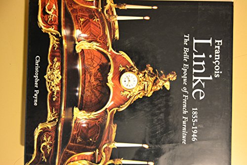 Francois Linke, 1855-1946, The Belle Epoque of French Furniture (9781851494408) by Payne, Christopher