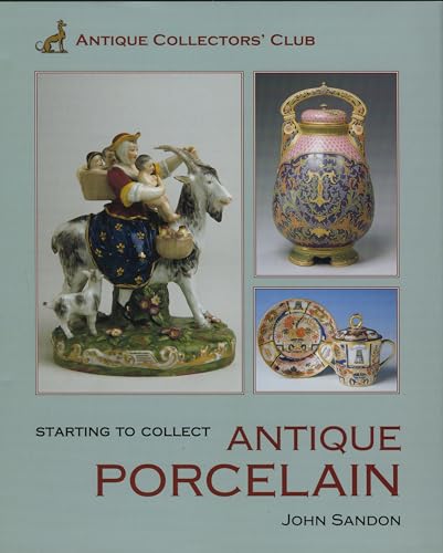 Stock image for Starting to Collect Antique Porcelain for sale by Bahamut Media