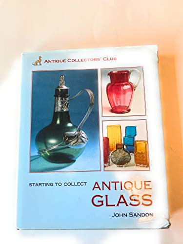 Beispielbild fr Starting to Collect Antique Glass zum Verkauf von The Last Book Store