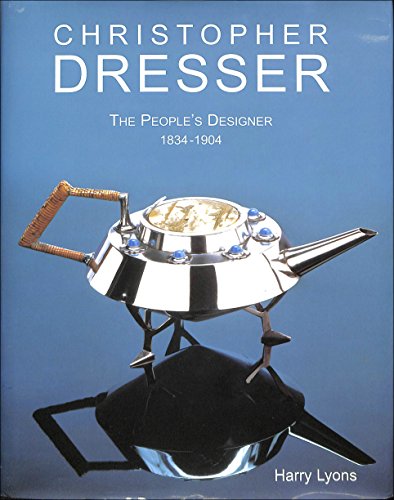 Christopher Dresser: The People's Designer - 1834-1904