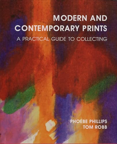 9781851494583: Modern & Contemporary Prints /anglais: A Practical Guide to Collecting