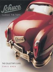 9781851494651: Schuco Classic Tin Toys The Collector's Guide /anglais