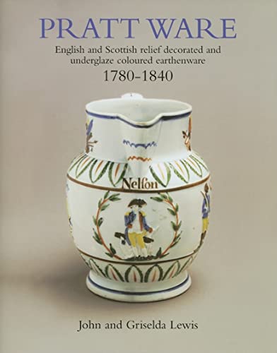 9781851494927: PRATT WARE: English and Scottish relief decorated and underglaze coloured earthern ware 1780-1840