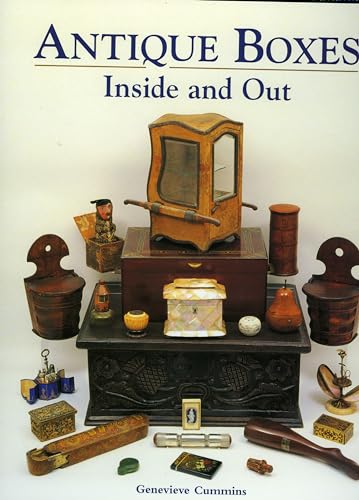 Antique Boxes: Inside and Out: For Eating, Drinking and Being Merry, Work, Play and Boudoir