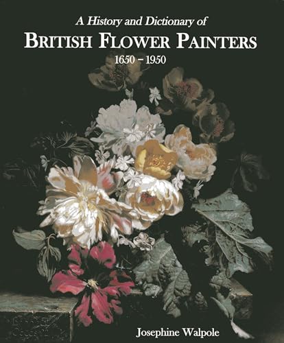 9781851495047: A History And Dictionary of British Flower Painters 1650-1950