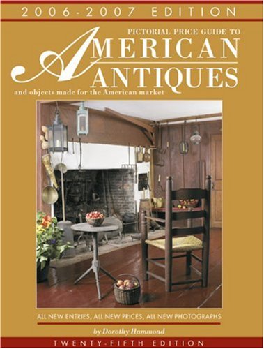 Beispielbild fr Pictorial Price Guide to American Antiques 2006-2007 : Objects Made for the American Market zum Verkauf von Better World Books