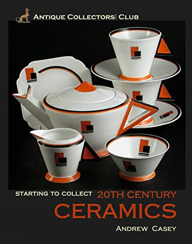 Starting to Collect 20th Century Ceramics (9781851495146) by Casey, Andrew