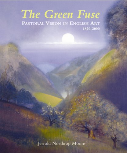 Stock image for The Green Fuse: Pastoral Vision in English Art 1820-2000 for sale by WorldofBooks