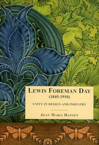 Lewis Foreman Day (1845-1910). Unity in Design and Industry.