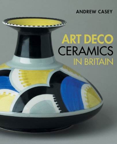 Art Deco Ceramics in Britain (9781851495443) by Casey, Andrew