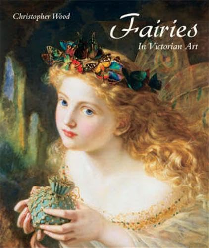 Fairies in Victorian Art (9781851495450) by Wood, Christopher