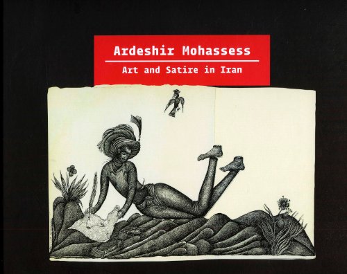 Ardeshir Mohassess: Art and Satire in Iran
