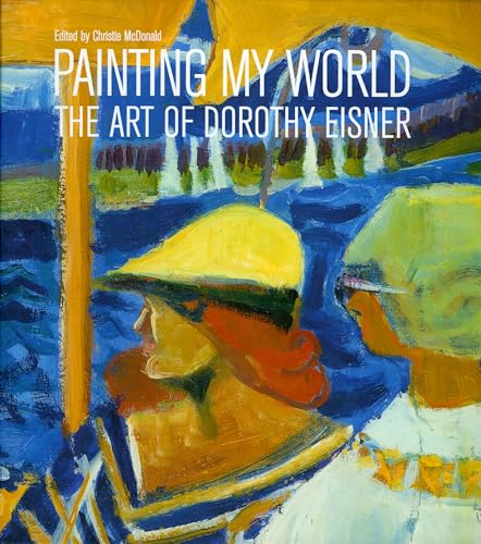 Beispielbild fr Painting My World: The Art of Dorothy Eisner zum Verkauf von ThriftBooks-Dallas