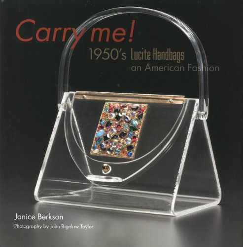 9781851495931: Carry Me! 1950's Lucite Handbags, an American Fashion /anglais
