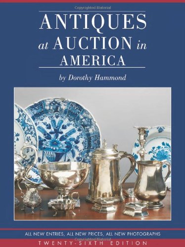 Beispielbild fr Antiques at Auction in America (PICTORIAL PRICE GUIDE TO AMERICAN ANTIQUES AND OBJECTS MADE FOR THE AMERICAN MARKET) zum Verkauf von Once Upon A Time Books