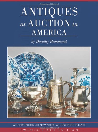 Imagen de archivo de Antiques at Auction in America (PICTORIAL PRICE GUIDE TO AMERICAN ANTIQUES AND OBJECTS MADE FOR THE AMERICAN MARKET) a la venta por Once Upon A Time Books