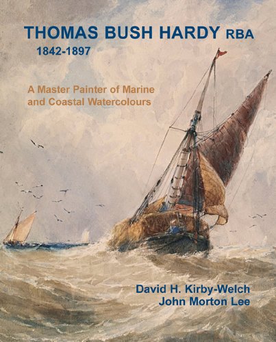 9781851495979: Thomas Bush Hardy RBA 1842-1897: A Master Painter of Marine and Coastal Watercolours